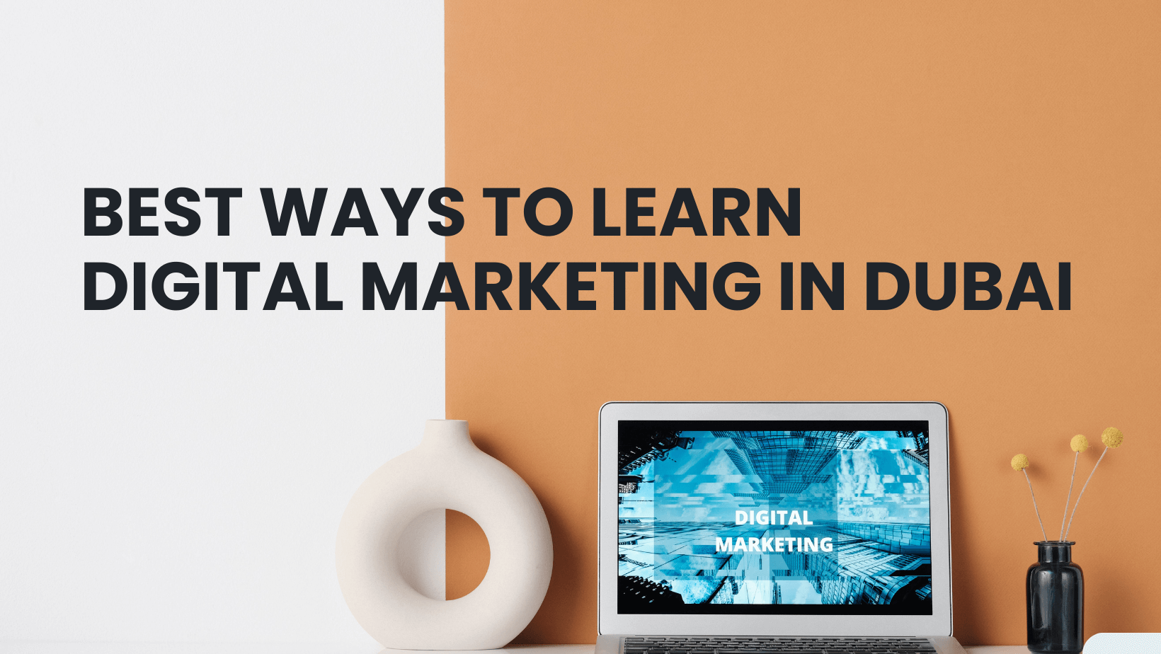 Best ways to Learn Digital Marketing in Dubai