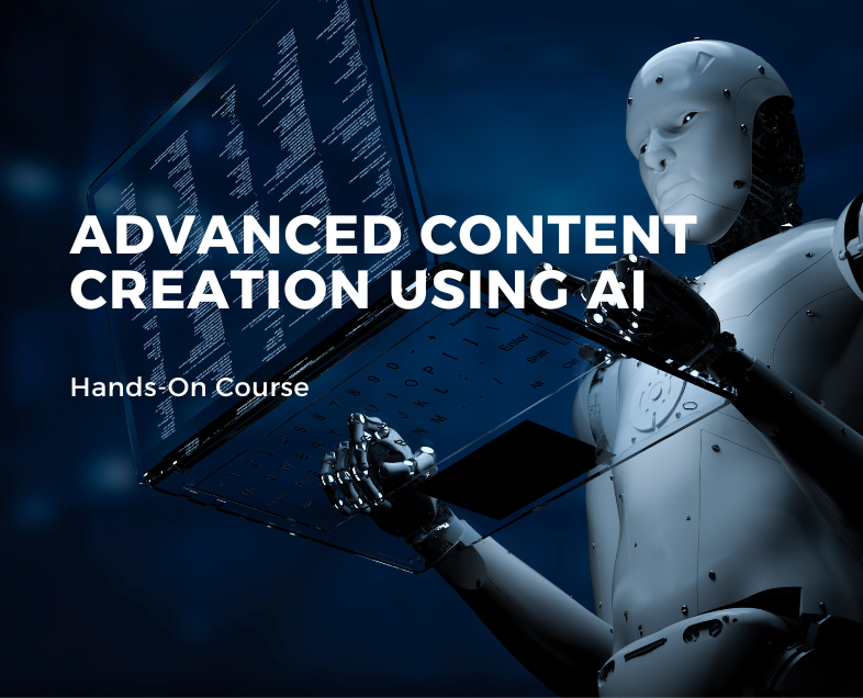 Advanced Content Creation using AI Hands-On Course